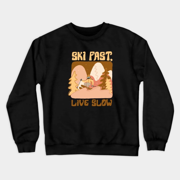 Ski fast live slow Crewneck Sweatshirt by kikamack